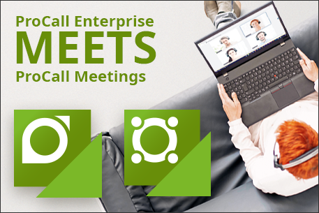 ProCall Enterprise meets ProCall Meetings